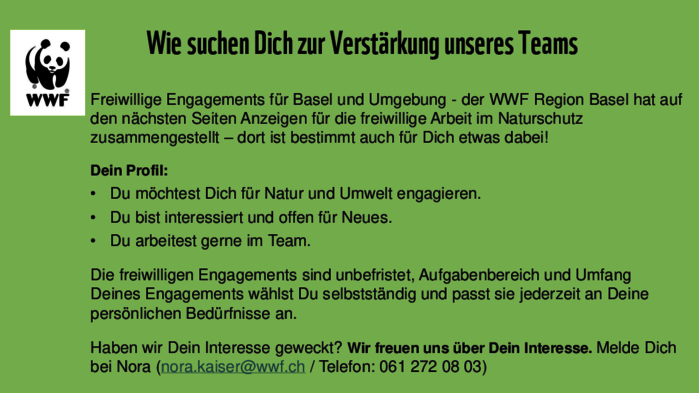 Freiwillige Engagements des WWF Region Basel für Freiwillige - die einzelnen Stellen werden mit KLICK AUF BILD angezeigt. Freiwillige Engagements des WWF Region Basel für Freiwillige - die einzelnen Stellen werden mit KLICK AUF BILD angezeigt.
